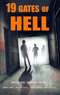 19 GATES OF HELL: A HORROR ANTHOLOGY By R L Burwick & Rich Restucci *BRAND NEW*