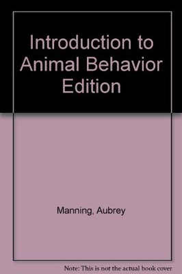 INTRODUCTION TO ANIMAL BEHAVIOR EDITION By Aubrey Manning *Excellent Condition*