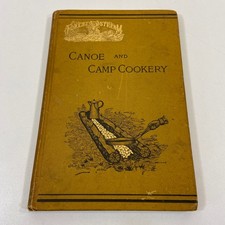 Canoe and Camp Cookery Practical Cookbook Seneca 1885 Antique HC Forest & Stream