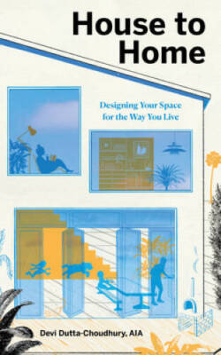 House to Home: Designing Your Space for the Way You Live - Hardcover - GOOD