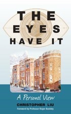 The Eyes Have it: A Personal View By Christopher Liu