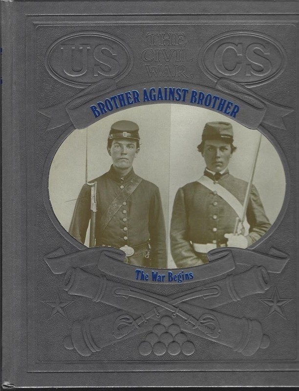 Brother Against Brother the War Begins by William Davis Time Life Civil War 1984