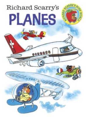 Richard Scarry's Planes (Richard Scarry's Busy World) - Board book - VERY GOOD