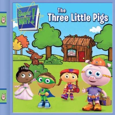The Three Little Pigs (Super WHY!) by Super Why!