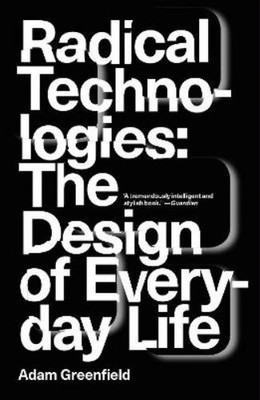 Adam Greenfield Radical Technologies (Taschenbuch) (PRESALE 01.09.2026)
