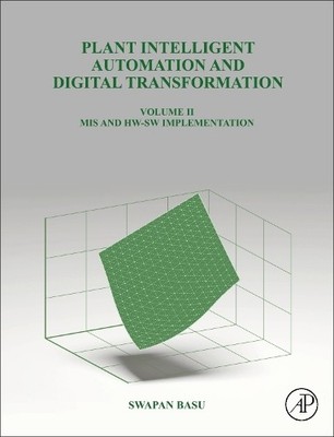 Plant Intelligent Automation and Digital Transformation Volum... - 9780128244579