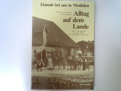 Alltag auf dem Lande Sauermann, Dietmar und Gerda Schmitz: