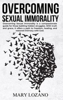 Mary Lozano | Overcoming Sexual Immorality | Buch | Englisch (2025)