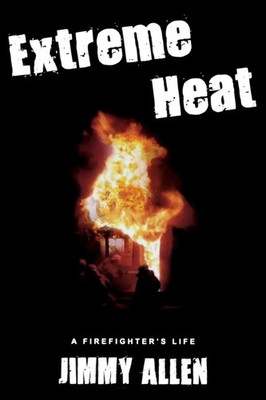 Extreme Heat A Firefighter's Life Jimmy Allen Taschenbuch Englisch 2015