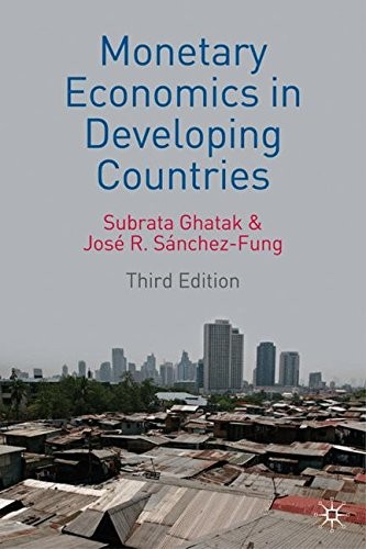 Monetary Economics in Developing Countries,Subrata Ghatak, José