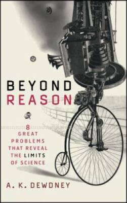 Beyond Reason: Eight Great Problems That Reveal the Limits of Science - GOOD