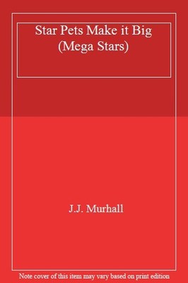 Mega Stars: Star Pets Make It Big,J.J. Murhall, Eleanor Taylor- 