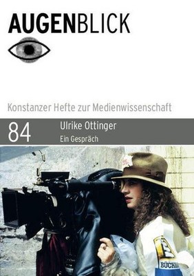 Ulrike Ottinger: Ein Gespräch (Augenblick   Konstanzer Hefte zur Medienwiss ...