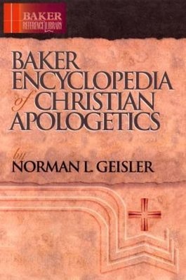 Baker Encyclopedia of Christian Apologetics by Dr. Geisler, Norman L: Used