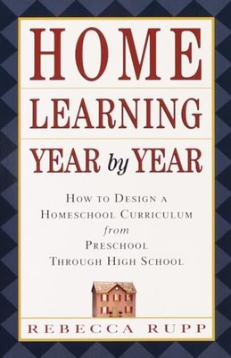 Home Learning Year by Year: How to Design a Homescho by Rupp, Rebecca 0609805851