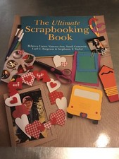 The Ultimate Scrapbooking Book by Stephanie F. Taylor, Rebecca Carter
