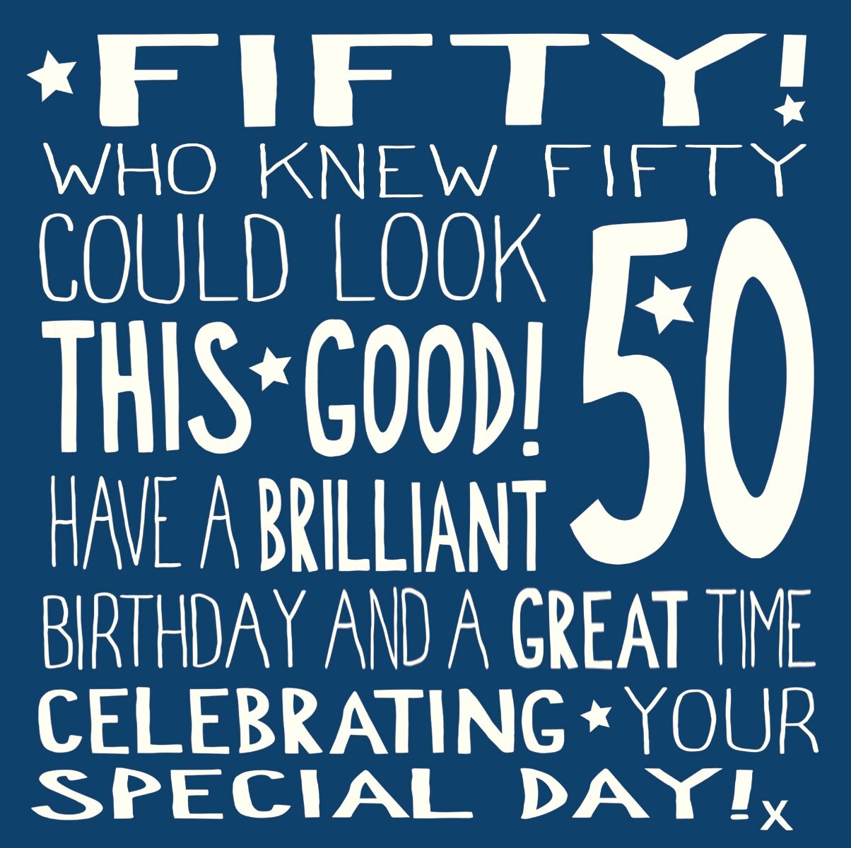 Fifty Look This Good 50th Happy Birthday Card – Messages of Love Foil Design