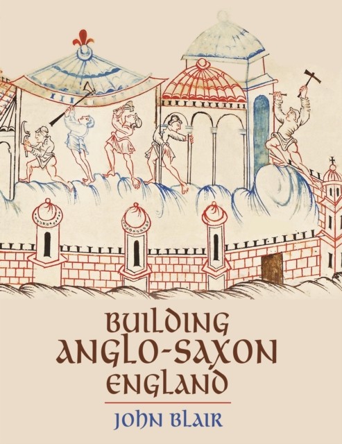 Building AngloSaxon England by John Blair PAPERBACK - Image 3