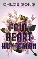 Chloe Gong - Foul Heart Huntsman The Stunning Sequel To Foul Lady Fo - G245Z