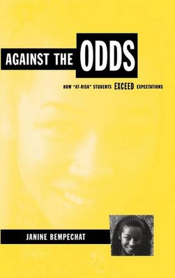 Against the Odds   How  At Risk  Students Exceed Expectations Bempechat Hardback