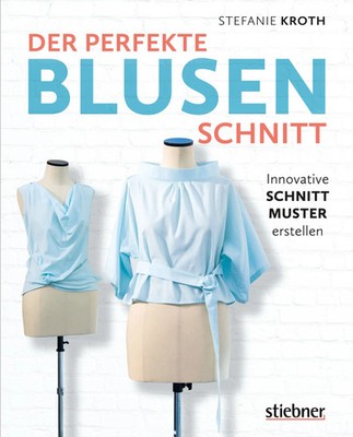 Der perfekte Blusen-Schnitt | Innovative Schnittmuster erstellen | Kroth | Buch