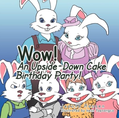 Hansen - WOW! An Upside Down Cake Birthday Party! - New paperback or s - X555z