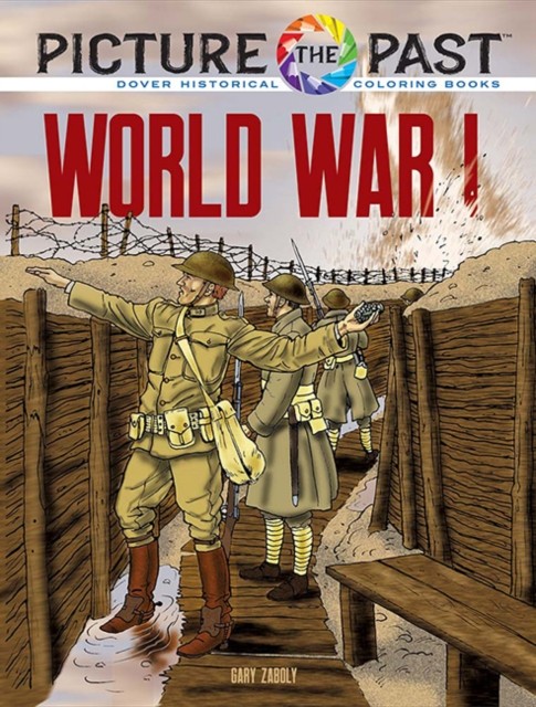 Picture the Past: World War I: Historical Coloring Book by Gary Zaboly