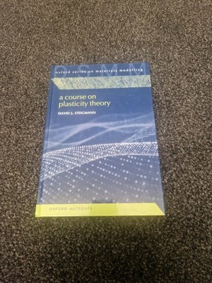 A Course on Plasticity Theory by David J. Steigmann