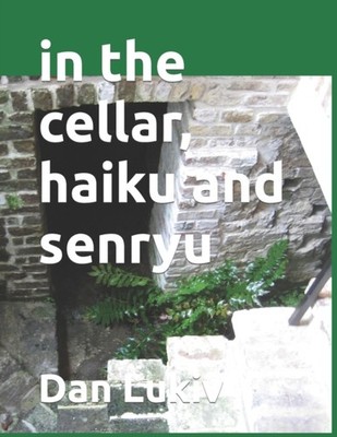 Lukiv - in the cellar haiku and senryu - New paperback or softback - X555z
