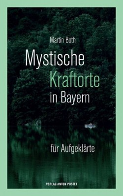 Mystische Kraftorte in Bayern|Martin Both|Gebundenes Buch|Deutsch