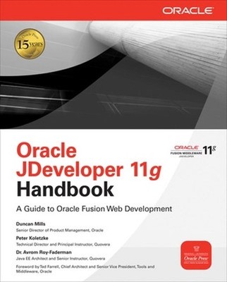 Oracle JDeveloper 11g Handbook: A Guide to Fusion Web Development by Duncan Mill
