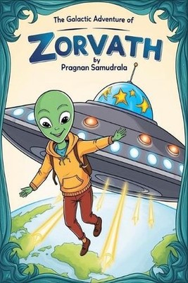 The Galactic Adventure of Zorvath by Kameswari Samudrala Paperback Book