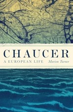 Image of Chaucer A European Life by Marion Turner (Hardback Book)