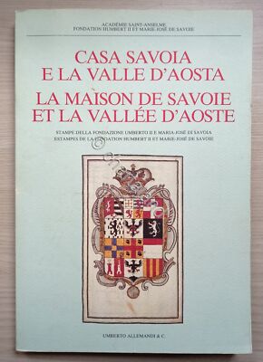 Casa Savoia e la Valle d'Aostatal: Drucke Fondazione Umberto II e Maria-Jose - 1989