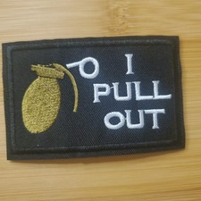 I PULL OUT iron-on or sew on SARCASTIC MEME PATCH