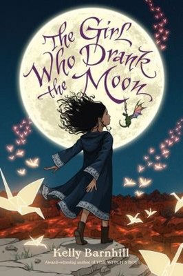 The Girl Who Drank the Moon Winner of the 2017 Newbery Medal Kell