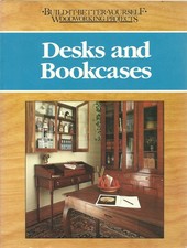 Desks and Bookcases Build-It-Better Yourself Woodworking Projects 