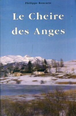 Le cheire des anges - Philippe Roucarie - V1965236