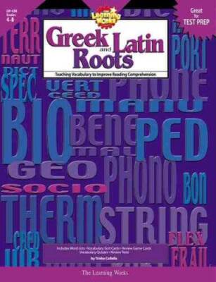 Learning Works Greek and Latin Roots - Grade Level 4 to 8 - VERY GOOD