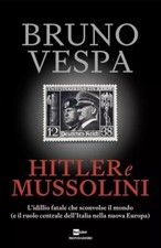 LS- HITLER & MUSSOLINI - BRUNO VESPA - MONDADORI - RAI LIBRI - CS - YPL42