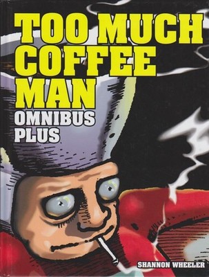 Too Much Coffee Man Omnibus Plus Wheeler, Shannon: