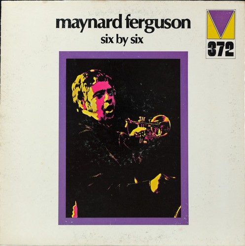 Maynard Ferguson - Six By Six (LP, Album, Gat) (Very Good Plus (VG+)) 2541735153