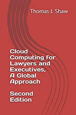Cloud Computing for Lawyers and Executives, A Global Approach, Se