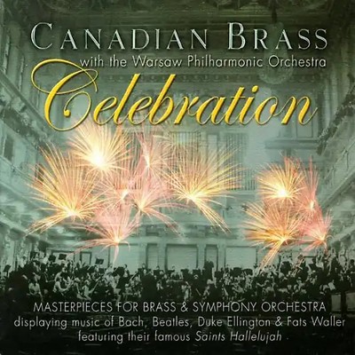 Canadian Brass - Celebration - Masterpieces for Brass & Symphony Orchestra