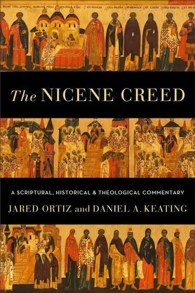 The Nicene Creed - A Scriptural, Historical, And Theological Commentary | Buch-image