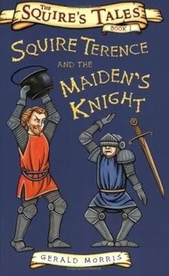 Squire Terence and the Maidens Knight (Squires Tales), Morris, Gerald, Used; Goo