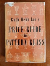 Ruth Webb Lee&rsquo;s Price Guide To Pattern Glass Third Printing