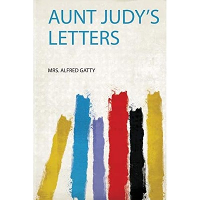 Tante Judys Briefe - NEU Alfred Gatty 2020
