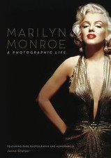 Marilyn Monroe A Photographic Life - Featuring Rare Photographs and Memorabilia