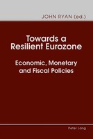 Towards A Resilient Eurozone | Economic, Monetary And Fiscal Policies | Ryan